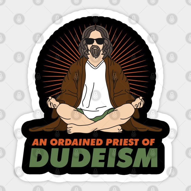 An Ordained Priest Of Dudeism Sticker by A-Buddies